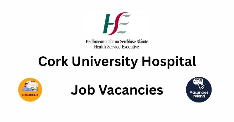cork university hospital job vacancies