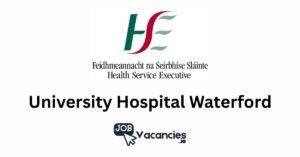 university hospital waterford job vacancies