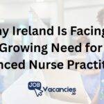 Why Ireland Is Facing a Growing Need for ANPs