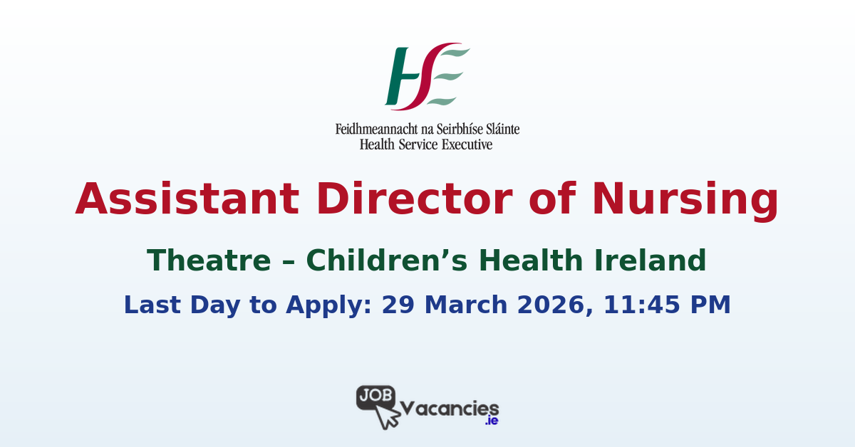 Assistant Director of Nursing Theatre Dublin