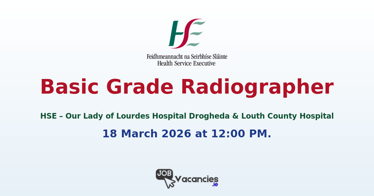 Basic Grade Radiographer – Our Lady of Lourdes Hospital Drogheda