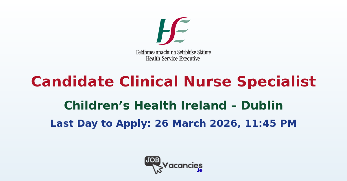 Candidate Clinical Nurse Specialist Dublin