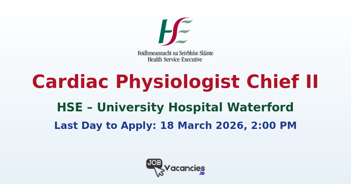 Cardiac Physiologist Chief II Waterford