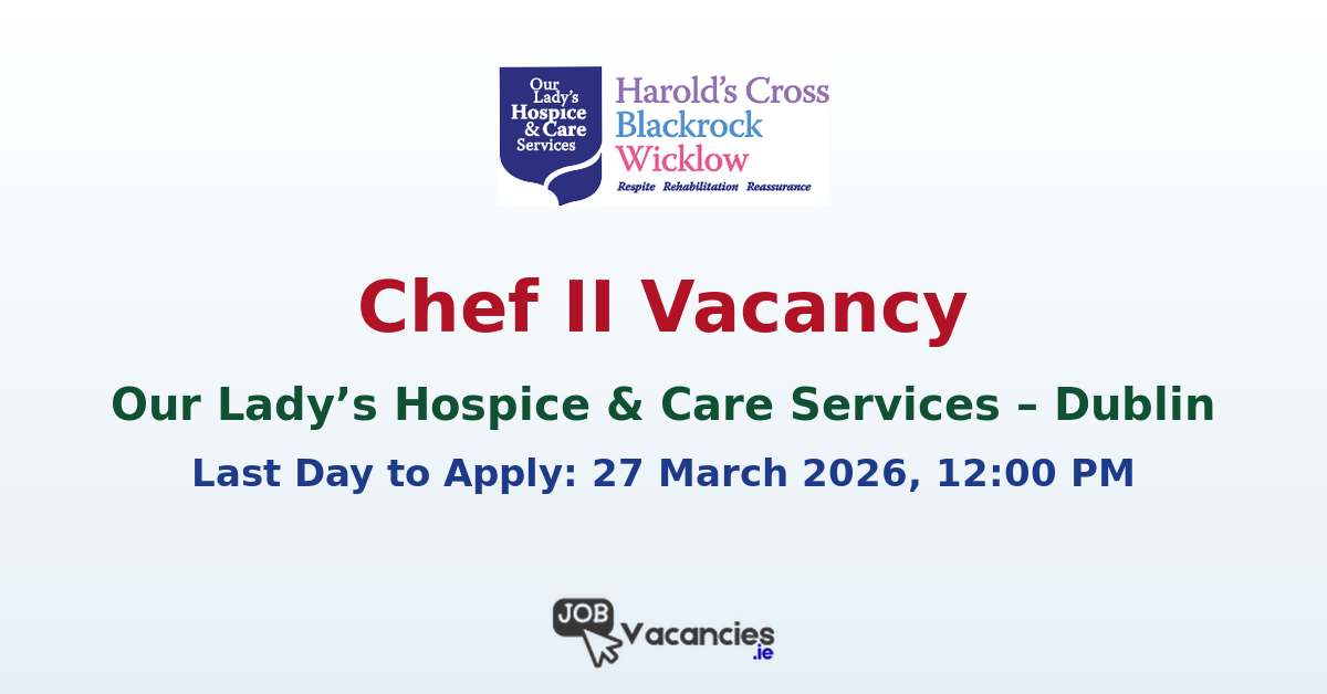 Chef II Job Dublin – Our Lady’s Hospice