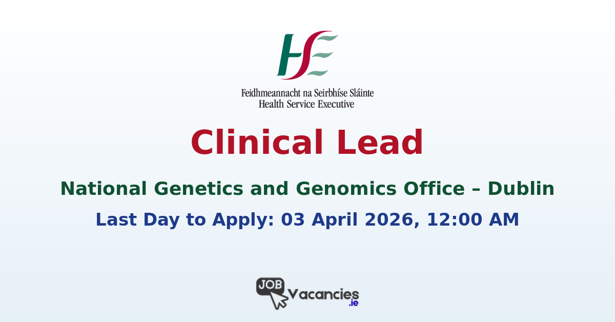 Clinical Lead NGGO Dublin – Consultant Genetics