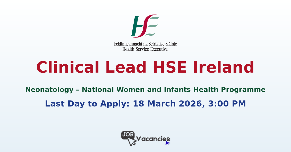Clinical Lead Neonatology HSE Ireland