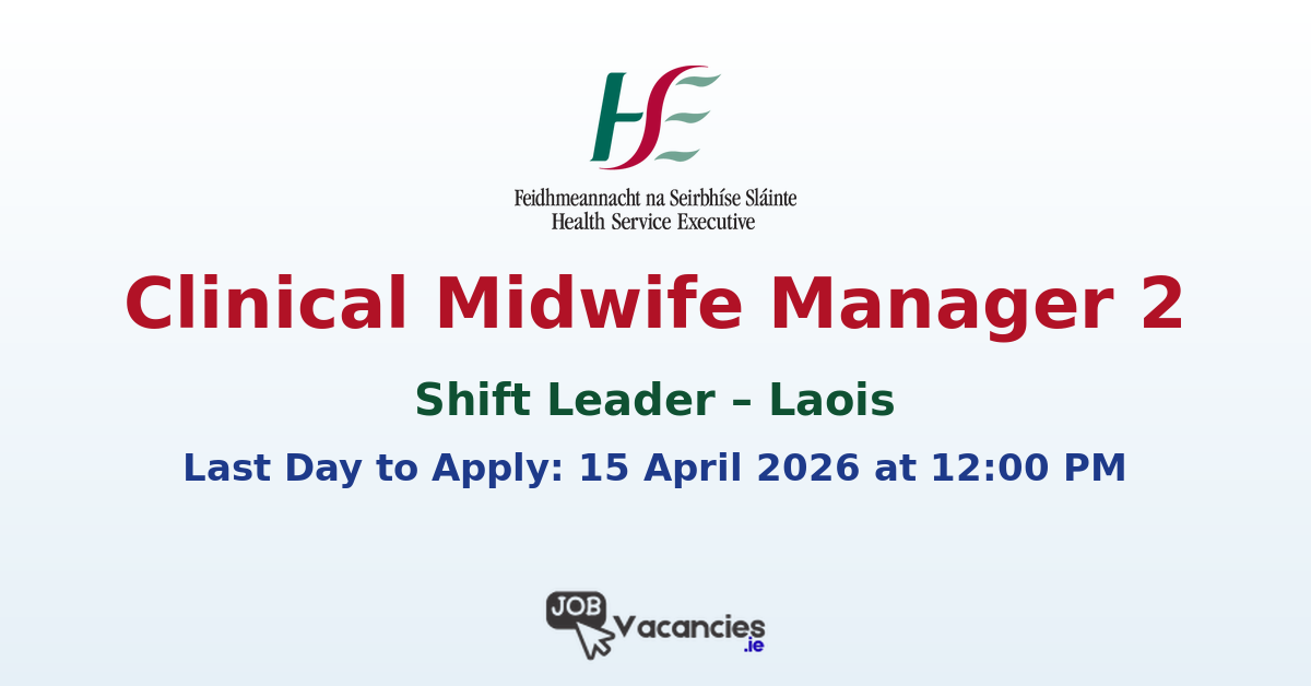 Clinical Midwife Manager 2 Shift Leader Job Laois