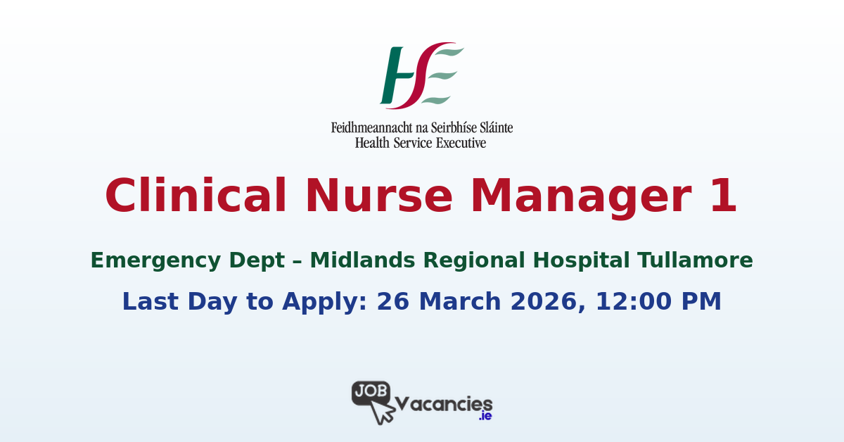Clinical Nurse Manager 1 Emergency Department Offaly