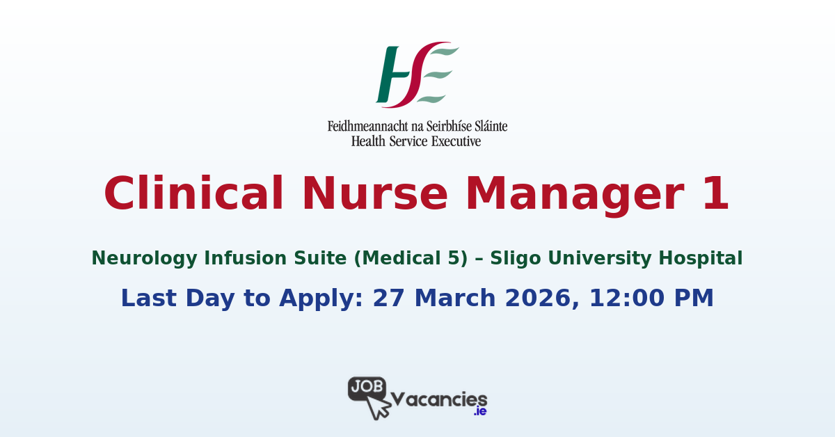 Clinical Nurse Manager 1 Neurology Sligo University Hospital