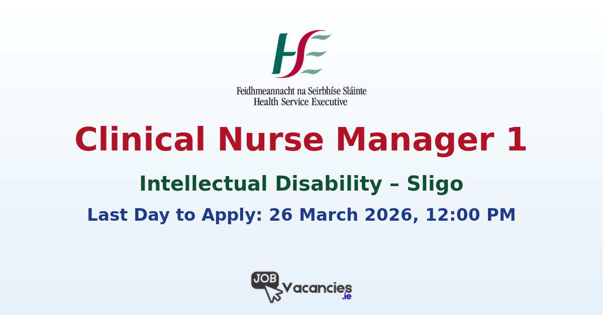 Clinical Nurse Manager 1 Intellectual Disability Sligo