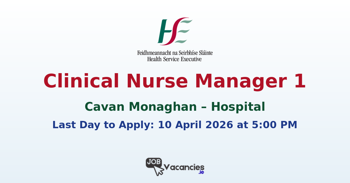 Clinical Nurse Manager 1 Cavan Monaghan Hospital