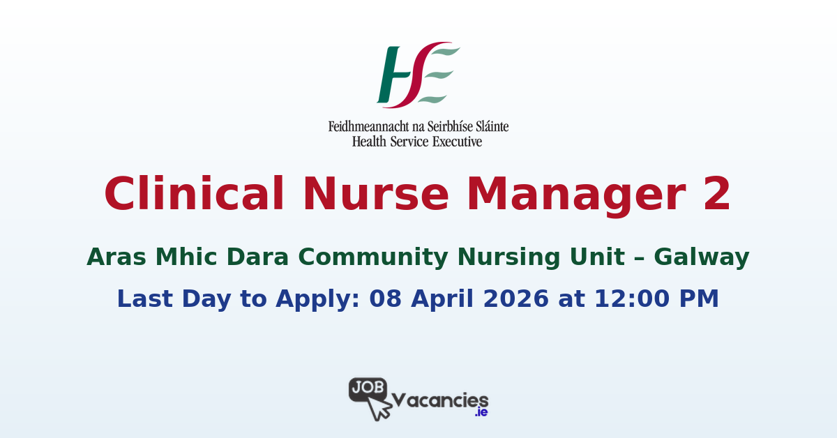 Clinical Nurse Manager 2 Galway CNU