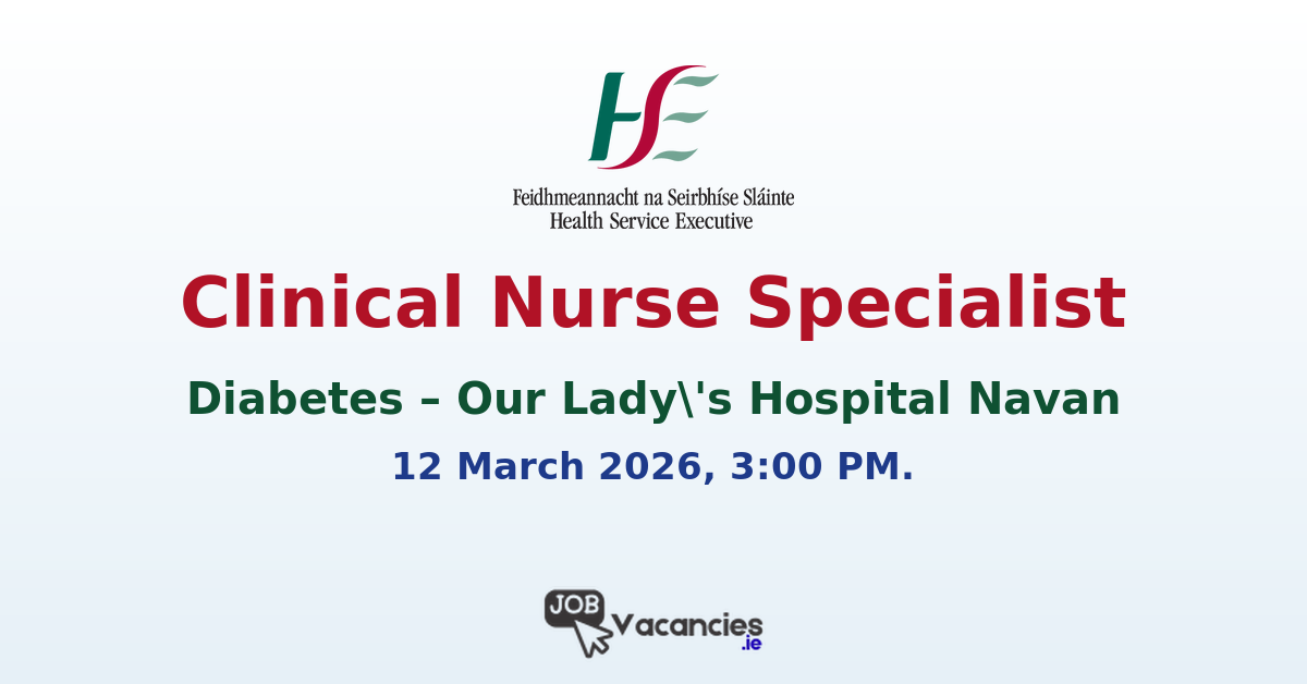 Clinical Nurse Specialist Diabetes Navan