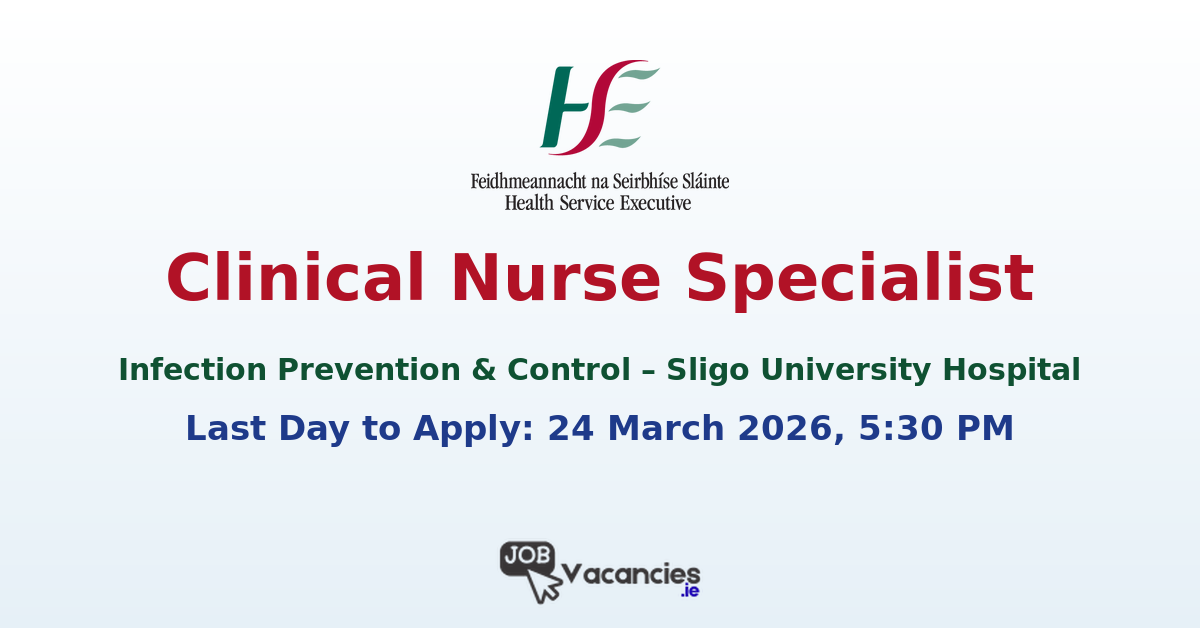 Clinical Nurse Specialist Infection Prevention & Control Sligo University Hospital