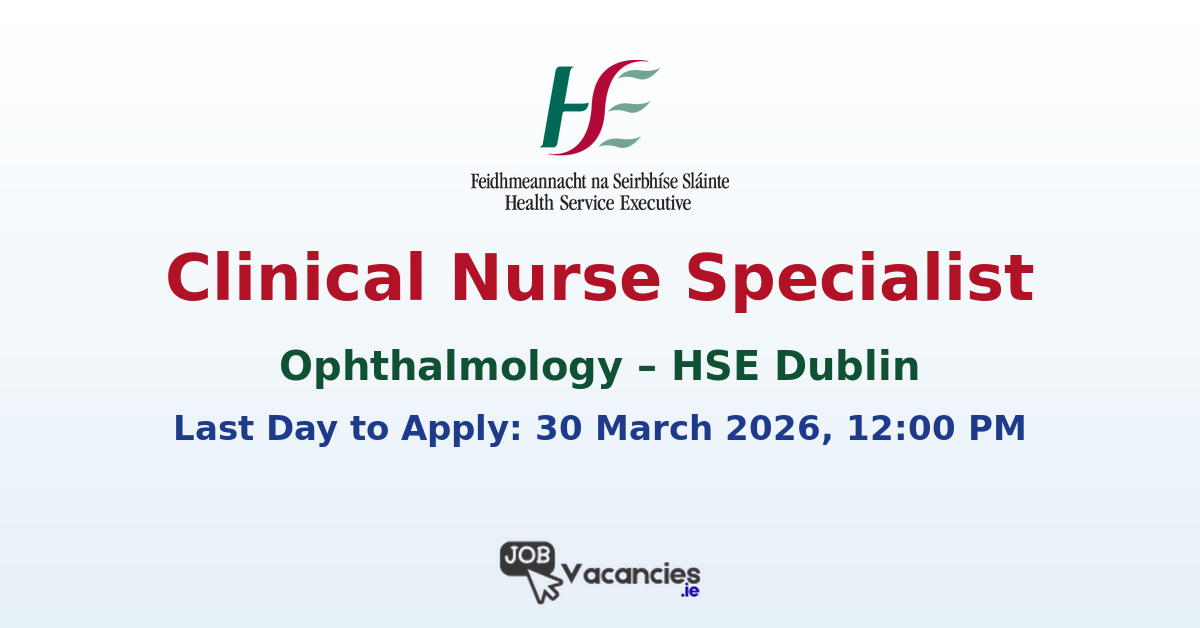 Clinical Nurse Specialist Ophthalmology Dublin
