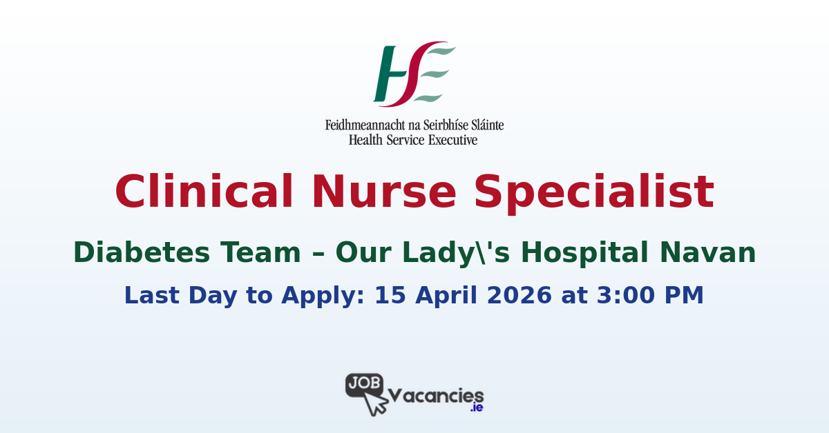 Clinical Nurse Specialist Diabetes Navan
