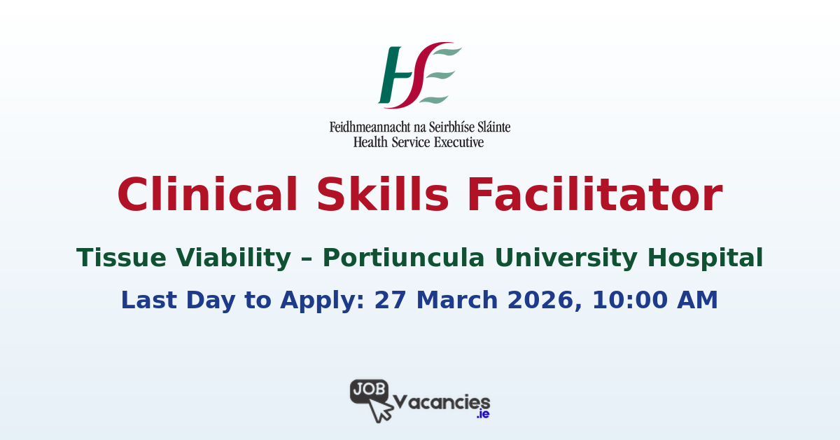 Clinical Skills Facilitator Tissue Viability – Portiuncula University Hospital