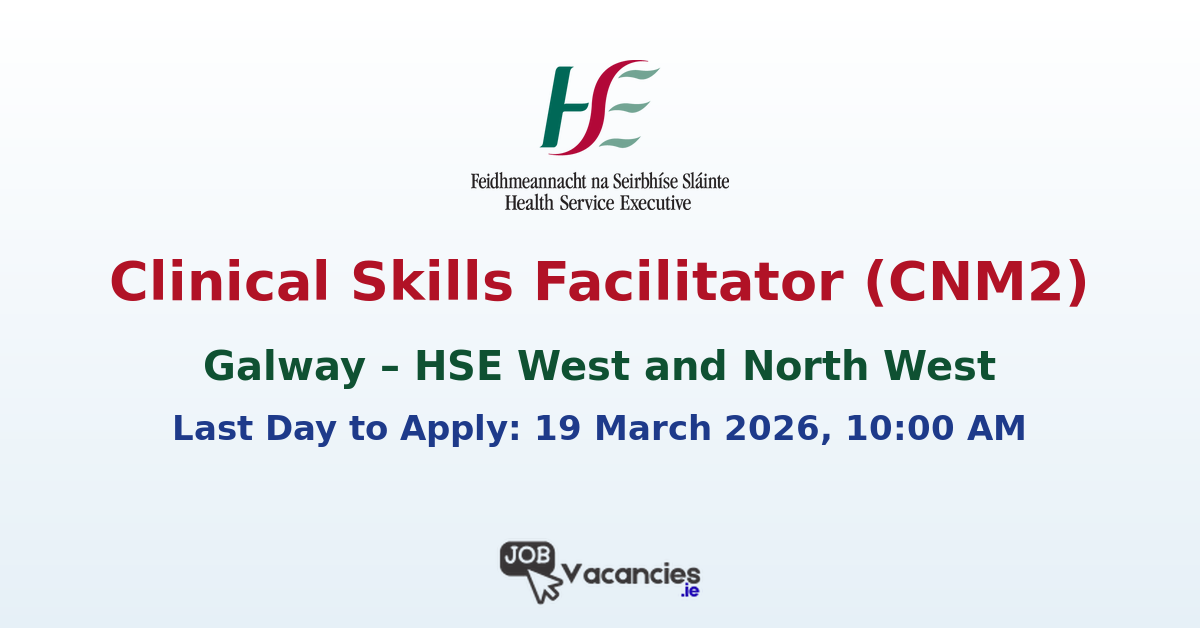 Clinical Skills Facilitator CNM2 Galway