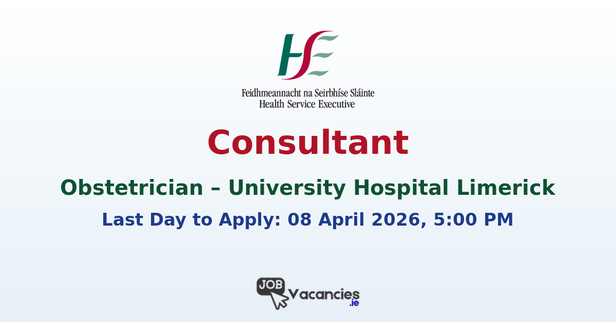 Consultant Obstetrician Limerick – HSE Job