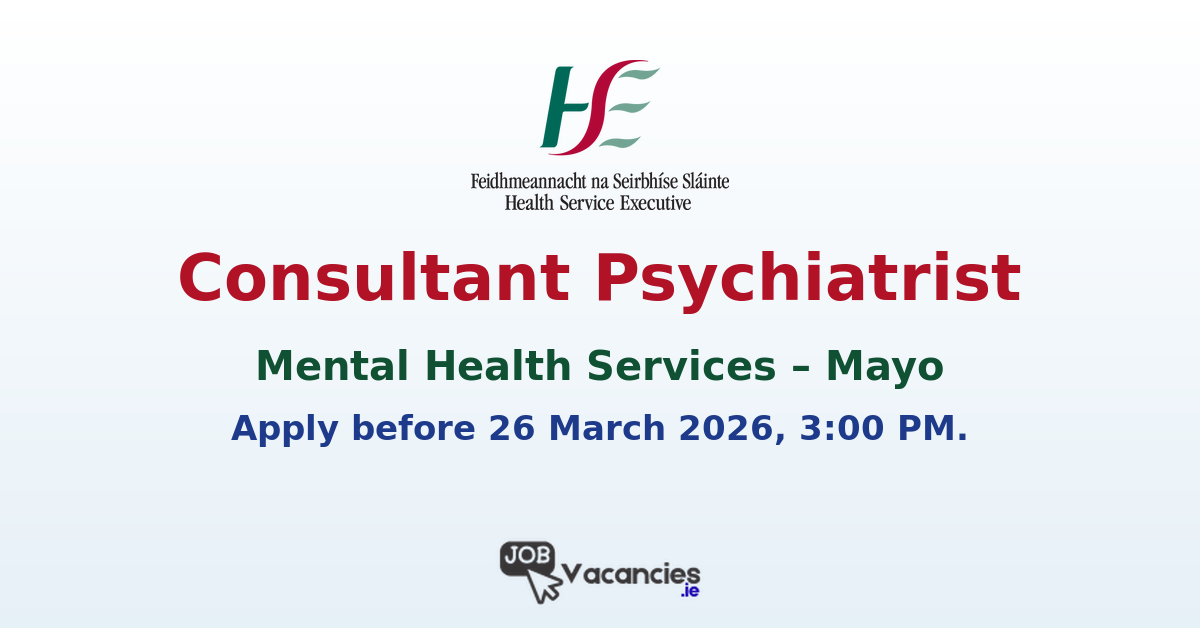 Consultant Psychiatrist Mayo – HSE Job