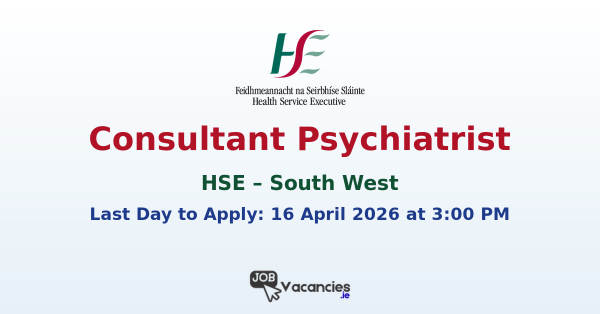 Consultant Psychiatrist Cork – HSE Role
