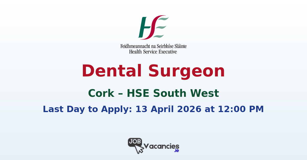 Dental Surgeon General Cork HSE Job 2026