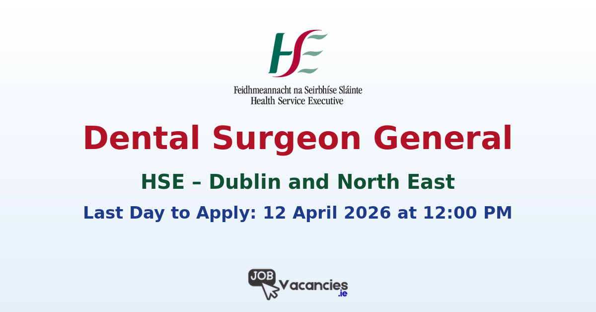 Dental Surgeon General Dublin North HSE