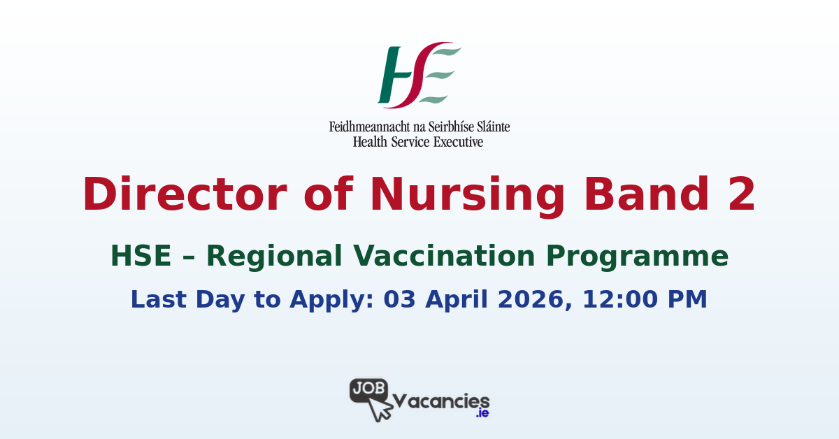 Director of Nursing Band 2 Sligo Vaccination Programme