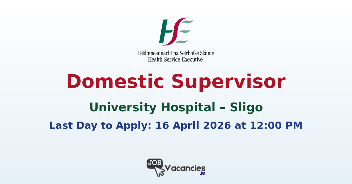 Domestic Supervisor – Sligo University Hospital