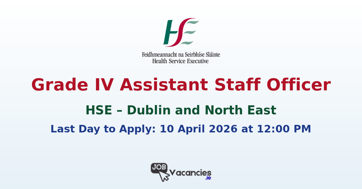 Grade IV Assistant Staff Officer Dublin