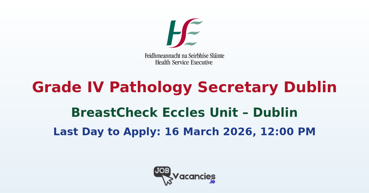 Grade IV Pathology Secretary Dublin