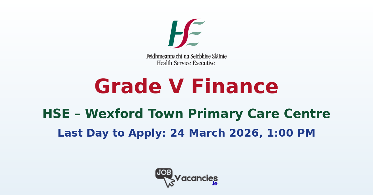 Grade V Finance Job Wexford HSE