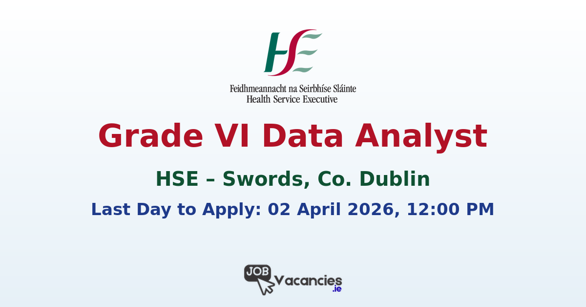 Grade VI Data Analyst Dublin – HSE Internal