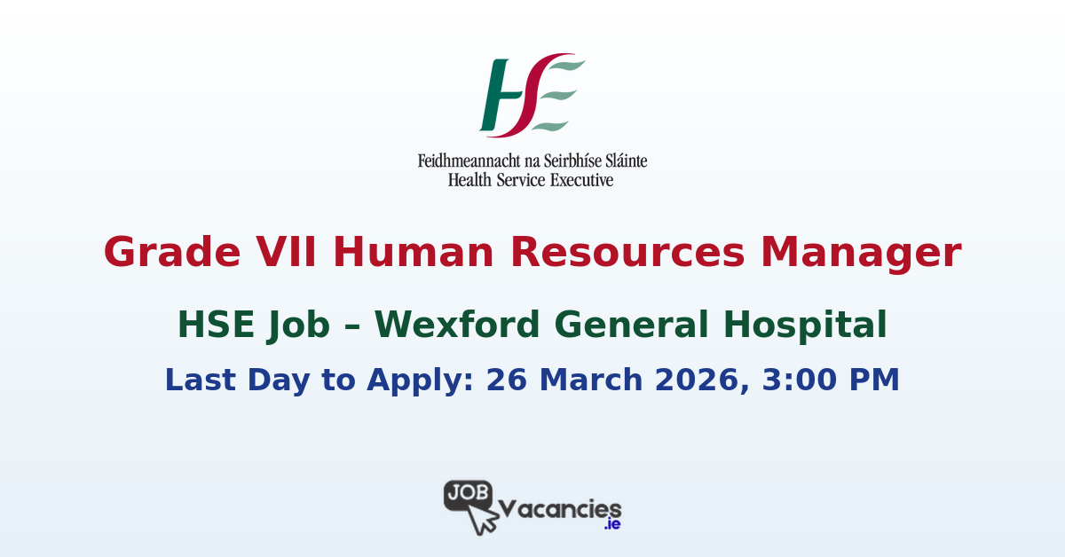 Grade VII Human Resources Manager – Wexford