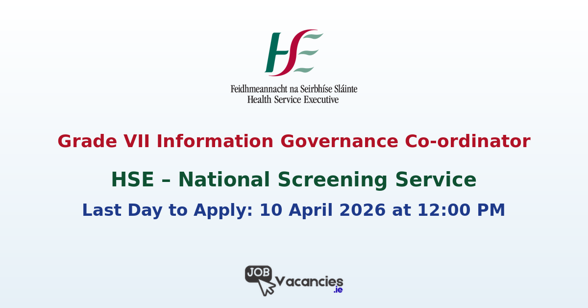 Grade VII Information Governance Co-ordinator Dublin