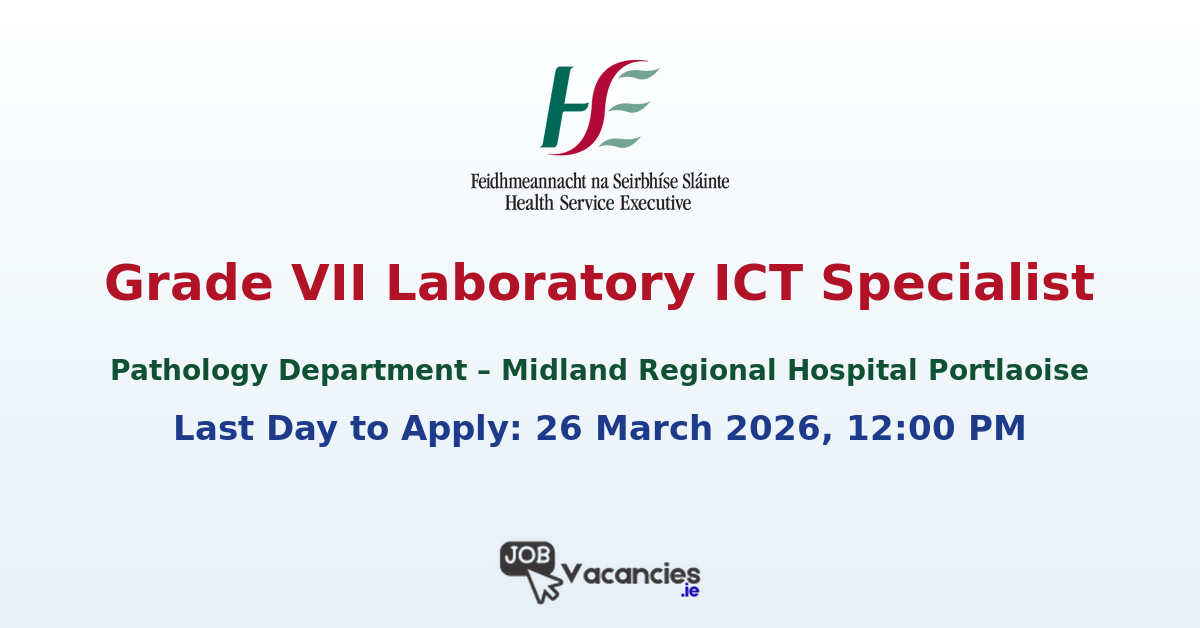 Grade VII Laboratory ICT Specialist – MRH Portlaoise