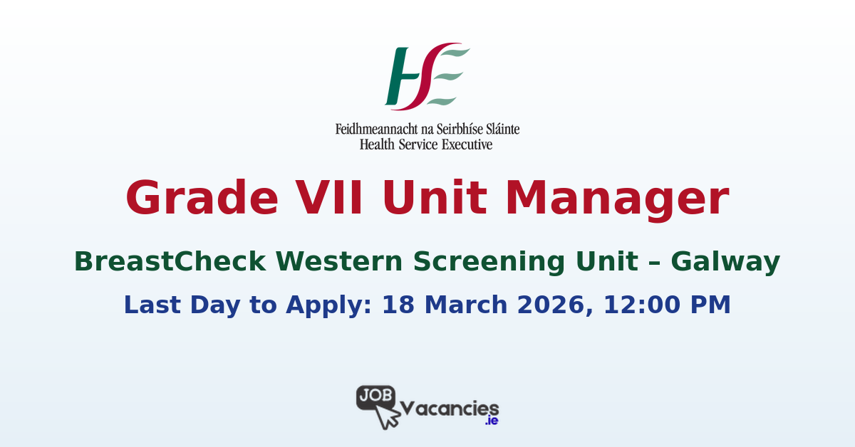 Grade VII Unit Manager Galway – HSE Job