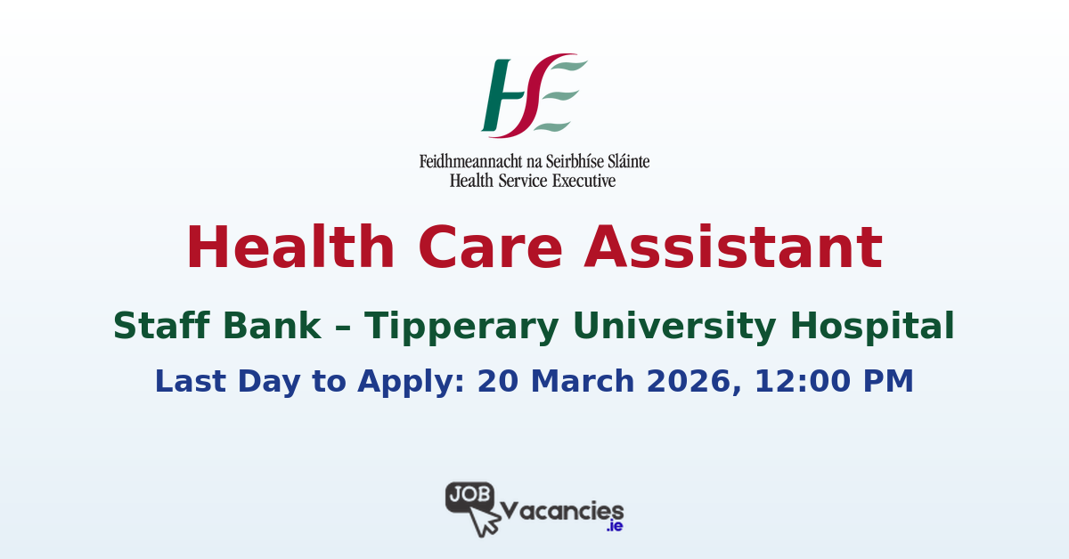 Health Care Assistant Staff Bank – Tipperary University Hospital