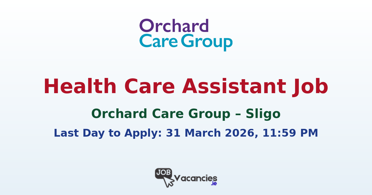 Health Care Assistant Jobs Sligo – Orchard Care Group