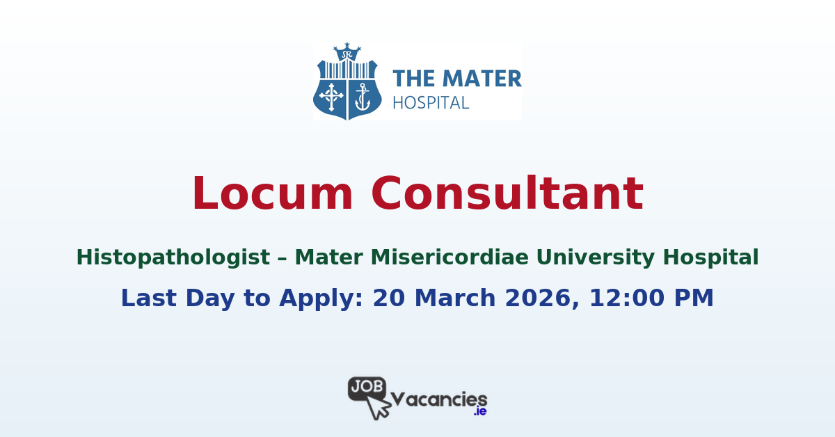 Locum Consultant Histopathologist Dublin