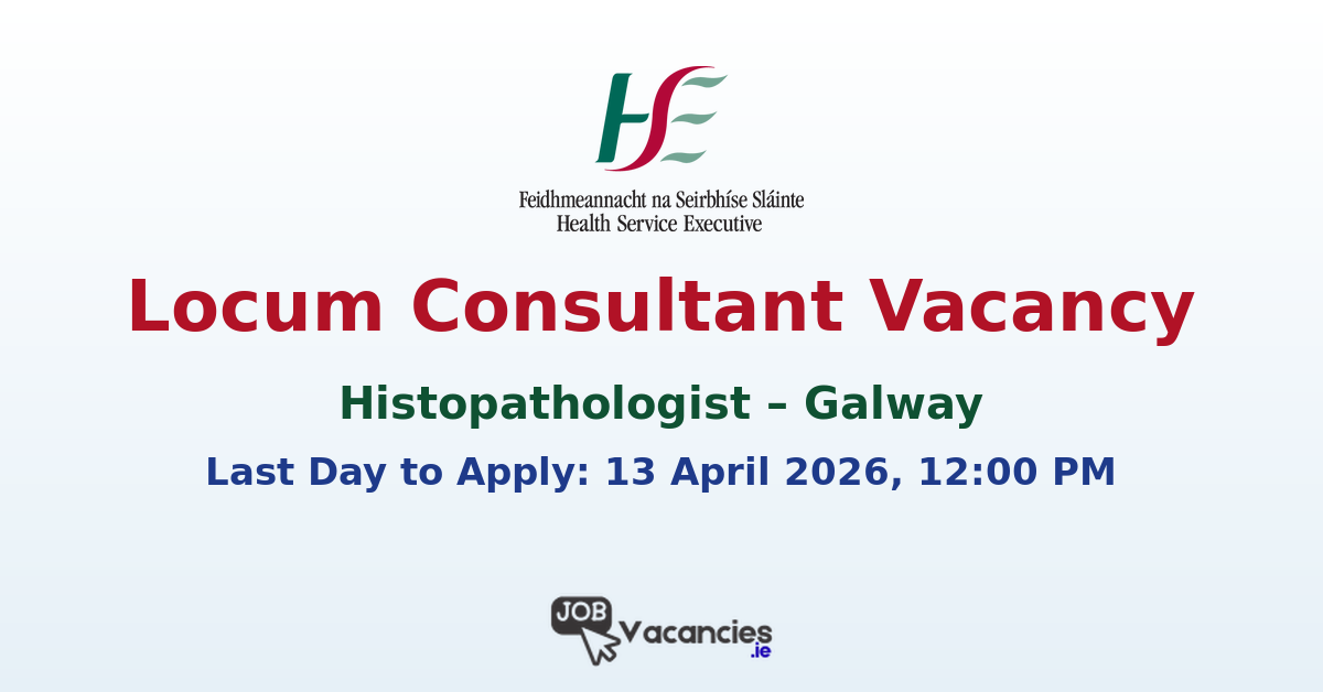 Locum Consultant Histopathologist Galway