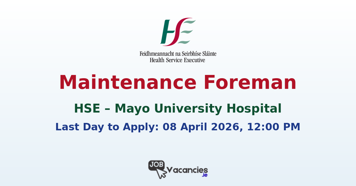 Maintenance Foreman Mayo University Hospital
