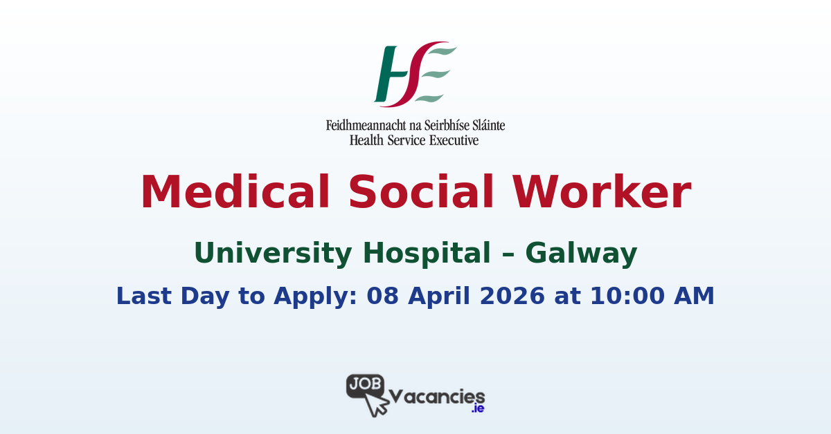 Medical Social Worker – Galway University Hospital