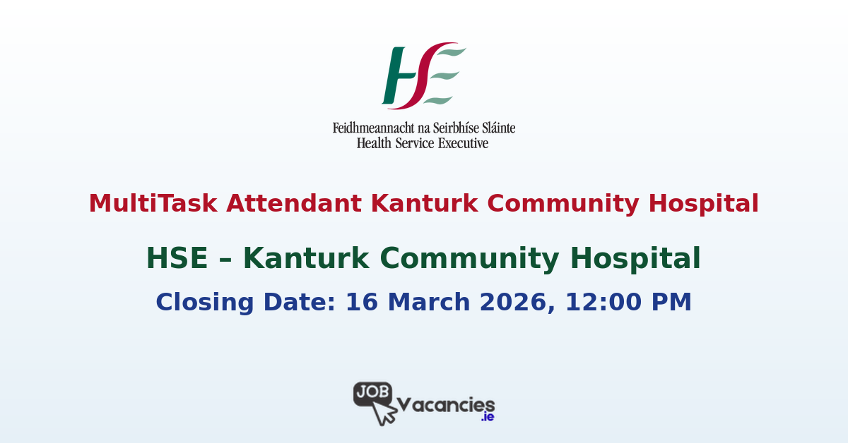 MultiTask Attendant Kanturk Community Hospital