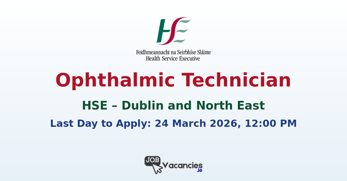Ophthalmic Technician Dublin HSE