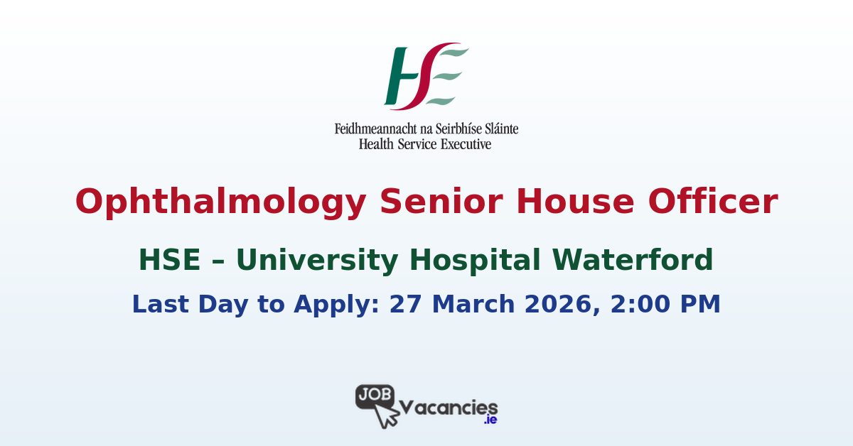 Ophthalmology Senior House Officer Waterford