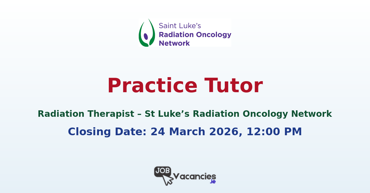 Practice Tutor Radiation Therapist – St Luke’s Radiation Oncology Network
