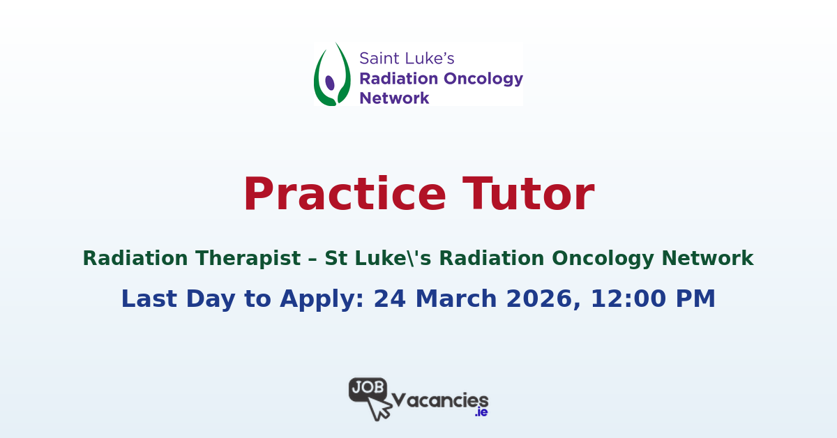 Practice Tutor Radiation Therapist – Clinical Specialist