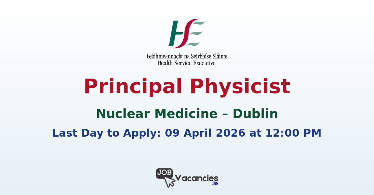 Principal Physicist Nuclear Medicine Dublin