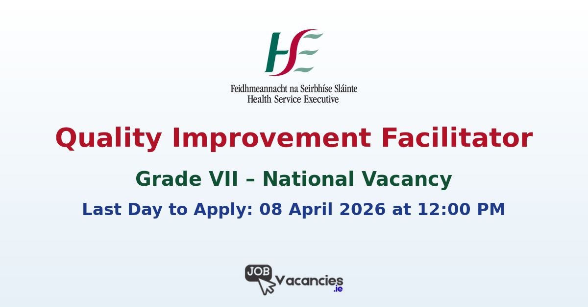 Quality Improvement Facilitator Grade VII HSE